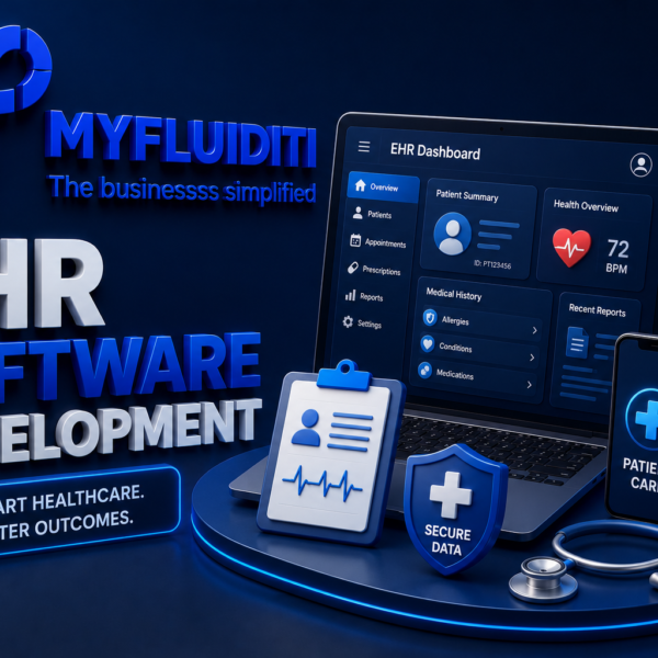 A 3D marketing graphic for MYFLUIDITI showcasing "EHR SOFTWARE DEVELOPMENT." The image features a laptop with an Electronic Health Record dashboard, a patient care smartphone interface, a clipboard, a stethoscope, and data security icons.